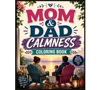 MOM & DAD Calmness Coloring Book: Relaxing Stress Relief Coloring Pages for Parents, Mindfulness, Relaxation, and Creative Fun