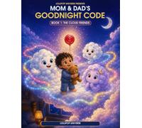 Mom & Dad's Goodnight Code: Book 1, Cloud Friends
