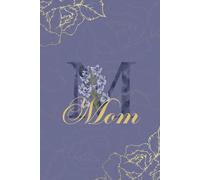 Mom Diary Journal: Monogram M Personalized Floral Notebook for Women, Cute Aesthetic Mom Notebook Journal, Birthday Gift for Mom, Mom Diary