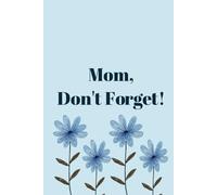 Mom, Don't Forget!: A notebook for busy moms