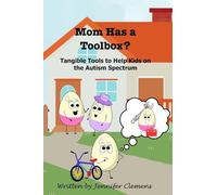 Mom Has a Toolbox?: Tangible Tools to Help Kids on the Autism Spectrum