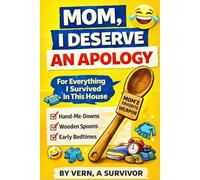 MOM, I DESERVE AN APOLOGY: For Everything I Survived in this House