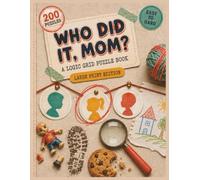 Mom, I Didn't Do It! A Logic Grid Puzzle Book: 200 Large Print Deduction Puzzles, Easy to Hard - Uncover Which Kid Did What
