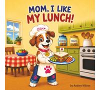 Mom, I Like My Lunch!