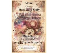 Mom, I Want to Hear My Story: Full Armenian Language Edition - A Guided Journal for Mothers to Reflect on Their Son or Daughter’s Life, Emotions & Legacy