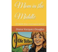 Mom in the Middle: The Middle Way is Paved with Paw Prints