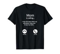 Mom is calling I miss the days when my cell phone rang Maglietta