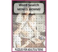 Mom is Mommy Word Search Puzzle Book: Word Searches with Easy to Read Print about Mom, Mother's behavior, Mommy, and plus | 6x9 inches, 110 pages | 55 ... Tip for Free Times, Holidays and Vacations
