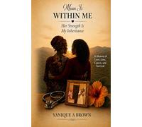 Mom is within me: Her Strength is My Inheritance