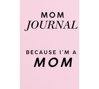 Mom Journal Because I'm A Mom