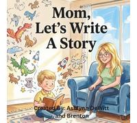 Mom, Let's Write A Story