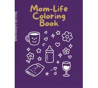 Mom-life: Coloring Book