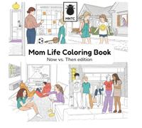 Mom Life Coloring Book: Now vs. Then