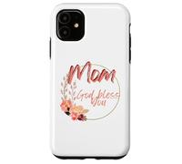 Mom, may God bless you with health, happiness, and love Custodia per iPhone 11