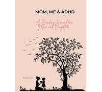 Mom, Me, and ADHD