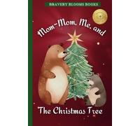 Mom-Mom, Me, and The Christmas Tree: A Heartwarming Christmas Story of Family, Traditions, and a DIY Ornament Recipe