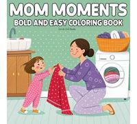 Mom Moments: Bold and Easy Coloring Book