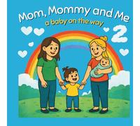 Mom, Mommy and Me (Part 2): a baby is on the way