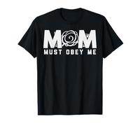 Mom Must Obey Me Shirt Funny Mothers Day Mommy Womens Gift Maglietta