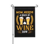 Mom Needs A Glass Wine Now Bandiera Da Giardino Stagionale Bandiera Da Esterno Con Occhielli Bandiere Da Giardino Per Sport Dormitorio Prato 30X45cm