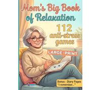 Mom’s Big Puzzle & Relaxation Book: 112 Large-Print Brain Games, Coloring Pages & Memory Journal for Moms (Sudoku, Word Search, Crosswords, Kakuro & More)