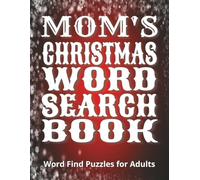 Mom’s Christmas Word Search Book - Word Find Puzzles for Adults: Meaningful Xmas festive gift for mothers and loved ones | Easy-to-read large print ... stress relief, and a cheerful gift page