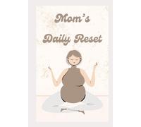 Mom’s Daily Reset: A Blank Lined Notebook for Busy Moms