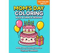 Mom’s Day Coloring: Bold & Simple Designs: Easy Celebration Gift Book for Toddlers Ages 1-4