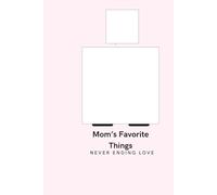 Mom’s favorite things: A never ending love