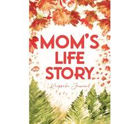 Mom’s life story: A mother’s guided journal & memory keepsake, to share memories & unique worldviews in an intimate interview. A timeless gift of family legacy for her children.