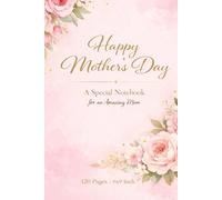 Mom’s Thoughts & Dreams: Beautiful Floral Notebook for Writing, Journaling and Daily Notes | Perfect Gift for Mom for Mother’s Day, Birthday or Any Special Occasion