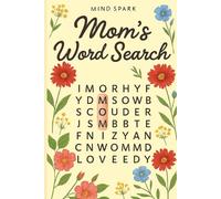 Mom’s Word Search: 50 Relaxing Word Search Puzzles | Heartwarming Activity Book Celebrating Motherhood, Love, and Strength | Perfect for Moms, ... Who Deserve “Me Time” | 6x9 Inches, 106 Pages