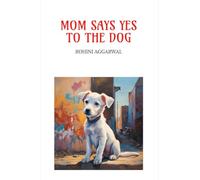 MOM SAYS YES TO THE DOG
