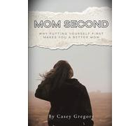 Mom Second: Why Putting Yourself First Makes You A Better Mom
