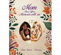 Mom Share Your Memories With Me