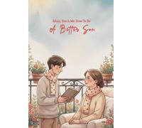 Mom, Teach Me How To Be A Better Son: A Thoughtful Journal for Sons Who Want to Understand, Grow, and Do Better for Their Mom