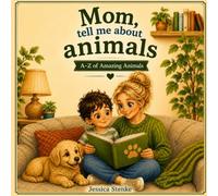 Mom, Tell Me About Animals