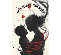 Mom Tell Me Your Story: A Mother’s Guided Journal to Share Her Life story: Keepsake