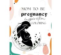 Mom -to- Be Pregnancy Inspiration Coloring