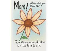 Mom, where did you learn that?