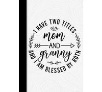 Mom Wit: Maternal Insights Composition Notebook - No. 18 in the Series, 135 Lined Pages in 7" x 10": Perfect for Journaling, Note-Taking, and ... -Mom & Granny- And I Am Blessed By Both"