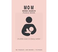 Mom Word Search Puzzle Book: Daily Life, Love & Self-Care: Fun Puzzles for Every Amazing, Nurturing & Resilient Mom