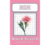 Mom Word Search Puzzle Book: Word Searched with Easy to Read Print about Love, Home, Support and More | 6 x 9 inches, 110 Pages | 50+ Puzzles … Gift for Vacation, Holiday and Free Times