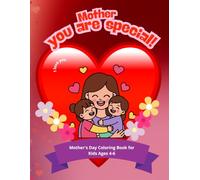 Mom, you are special!: Mother's day coloring book for kids ages 4-6