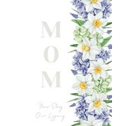 Mom, Your Story - Our Legacy: A Keepsake journal: A Guided Memory Book to Share her Life and Legacy