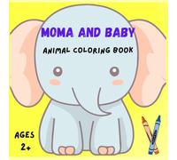 Moma and Baby Animal Coloring Book: Cute animal mom and baby coloring book for young children age 2+