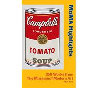 MoMA Highlights: 350 Works from the Museum of Modern Art, New York