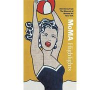 MoMA Highlights: 350 Works from the Museum of Modern Art New York [Lingua Inglese]