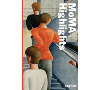 MoMA Highlights: 375 Works from the Museum of Modern Art, New York