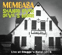 Mombasa - Shango Over Devil's Moor: Live At Stagge's Hotel 6